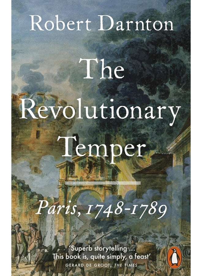 The Revolutionary Temper: Paris, 1748–1789